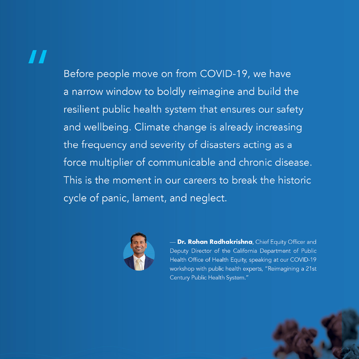A quote in white text on a blue background with a headshot of the speaker and an illustration by the CDC of COVID-19.