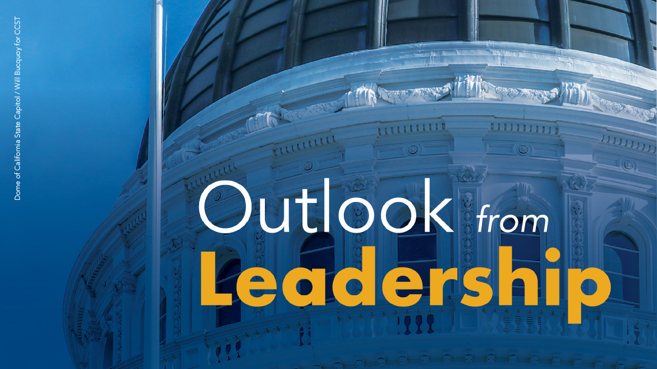 Image of the California Capitol dome with large text in white and yellow reading Outlook from Leadership.