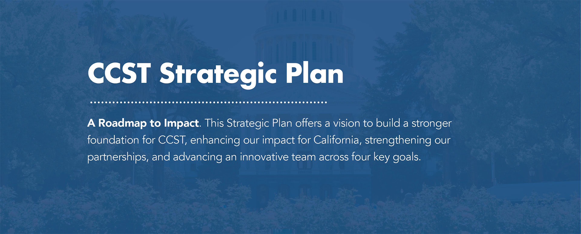 A graphic with the California State Capitol visible under a blue overlay, with white text describing the strategic plan